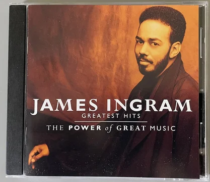 James Ingram, ”Greatest Hits: The Power of Great Music”...